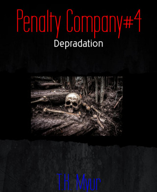 T.K. Myur: Penalty Company#4