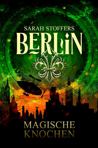 Sarah Stoffers: Berlin: Magische Knochen (Band 2)