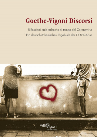 Rolf van Dick, Dania Hückmann, Christiane Liermann Traniello, Andrea Esteban Samà, Wolfgang Schopf, Manfred Schubert-Zsilavecz: Goethe-Vigoni Discorsi