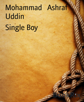 Mohammad Ashraf Uddin: Single Boy