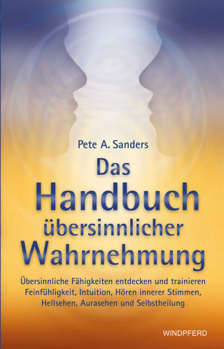 Pete A. Sanders: Handbuch übersinnlicher Wahrnehmung