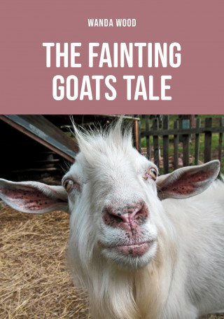 Wanda Wood: The Fainting Goats Tale