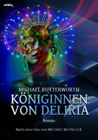 Michael Butterworth: KÖNIGINNEN VON DELIRIA