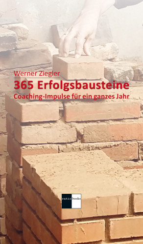 Werner Ziegler: 365 Erfolgsbausteine