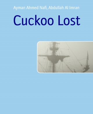 Ayman Ahmed Nafi, Abdullah Al Imran: Cuckoo Lost