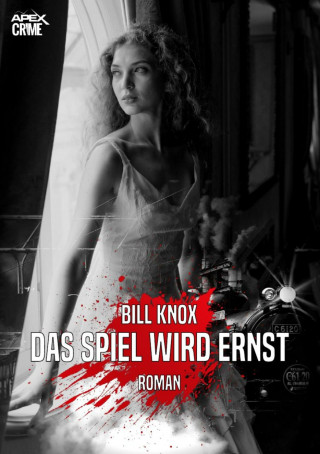 Bill Knox: DAS SPIEL WIRD ERNST