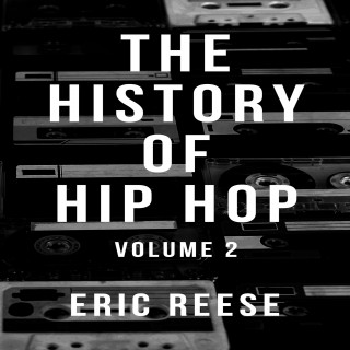 Eric Reese: The History of Hip Hop