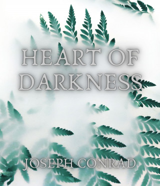 Joseph Conrad: Heart of Darkness