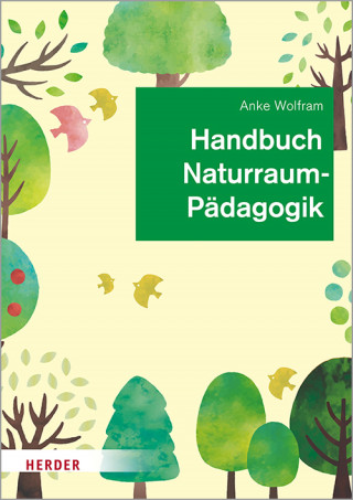 Anke Wolfram: Handbuch Naturraumpädagogik