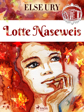 Else Ury: Lotte Naseweis