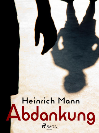 Heinrich Mann: Abdankung