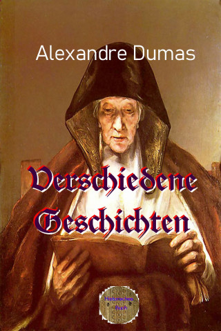 Alexandre Dumas: Verschiedene Geschichten