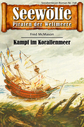 Fred McMason: Seewölfe - Piraten der Weltmeere 738