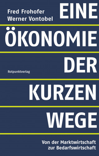 Fred Frohofer, Werner Vontobel: Eine Ökonomie der kurzen Wege