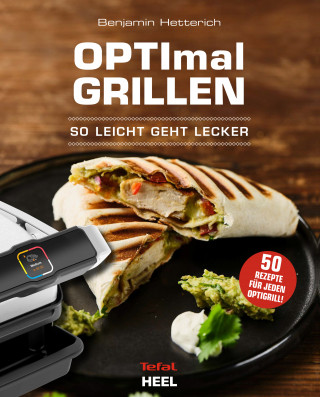 Benjamin Hetterich: OPTImal Grillen - So leicht geht lecker