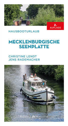 Christine Lendt, Jens Rademacher: Hausbooturlaub Mecklenburgische Seenplatte