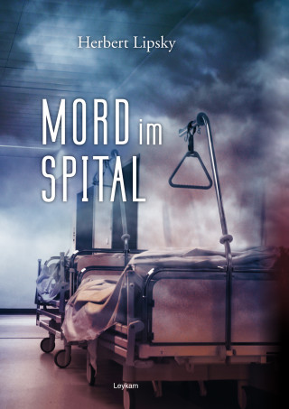 Herbert Lipsky: Mord im Spital