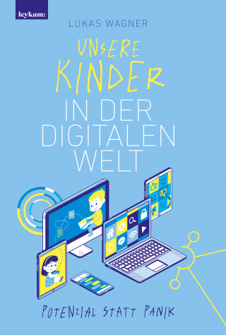 Lukas Wagner: Unsere Kinder in der digitalen Welt
