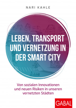 Nari Kahle: Leben, Transport und Vernetzung in der Smart City