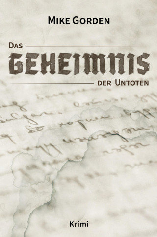 Mike Gorden: Das Geheimnis der Untoten