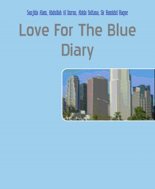 Sanjida Alam, Abdullah Al Imran, Abida Sultana, Sk Hamidul Haque: Love For The Blue Diary