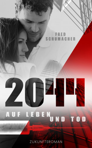 Fred Schumacher: 2044. Auf Leben und Tod