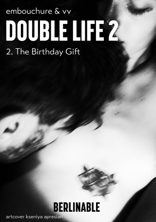 Embouchure&VV: Double Life - Episode 2
