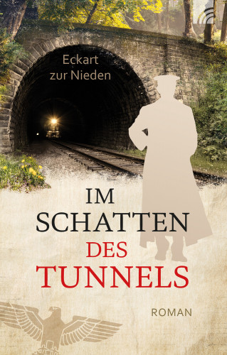 Eckart zur Nieden: Im Schatten des Tunnels