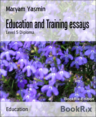 Maryam Yasmin: Education and Training essays