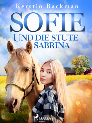 Kerstin Backman: Sofie und die Stute Sabrina