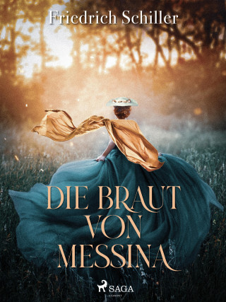 Friedrich Schiller: Die Braut von Messina