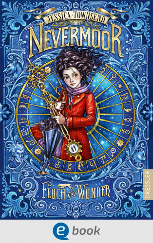 Jessica Townsend: Nevermoor 1. Fluch und Wunder