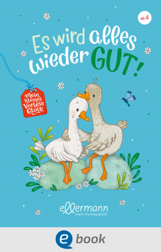 Elisabeth Zöller, Brigitte Kolloch: Mein kleines Vorleseglück. Es wird alles wieder gut!