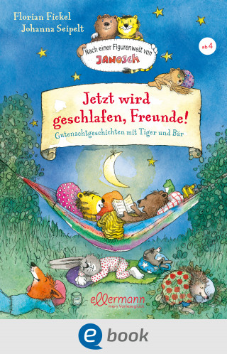 Florian Fickel: Jetzt wird geschlafen, Freunde! Gutenachtgeschichten mit Tiger und Bär