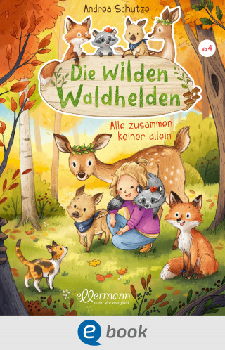 Andrea Schütze: Die wilden Waldhelden. Alle zusammen, keiner allein