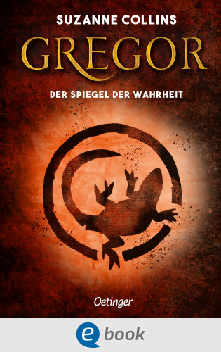 Suzanne Collins: Gregor 3. Gregor und der Spiegel der Wahrheit