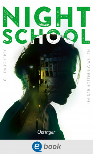 C.J. Daugherty: Night School 4. Um der Hoffnung willen