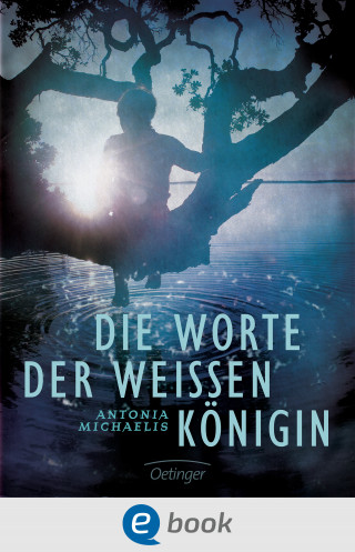 Antonia Michaelis: Die Worte der weißen Königin
