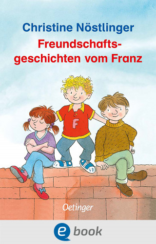 Christine Nöstlinger: Freundschaftsgeschichten vom Franz