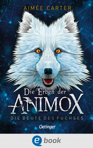 Aimée Carter: Die Erben der Animox 1. Die Beute des Fuchses