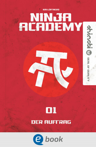 Kai Lüftner: Ninja Academy 1. Der Auftrag