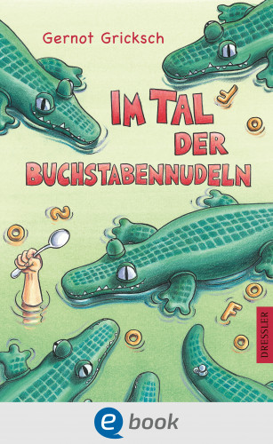 Gernot Gricksch: Im Tal der Buchstabennudeln