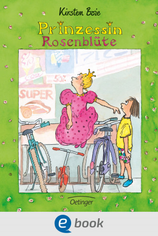 Kirsten Boie: Prinzessin Rosenblüte 1