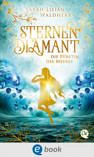 Sarah Lilian Waldherr: Sternendiamant 2. Die Fürstin des Meeres
