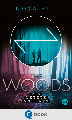 Nova Hill: The Woods 3. Die letzte Ankunft