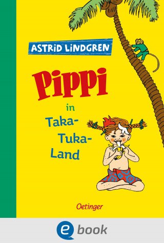 Astrid Lindgren: Pippi Langstrumpf 3. Pippi in Taka-Tuka-Land
