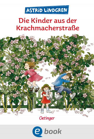 Astrid Lindgren: Die Kinder aus der Krachmacherstraße