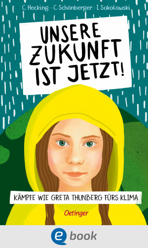 Claus Hecking, Charlotte Schönberger, Ilka Sokolowski: Unsere Zukunft ist jetzt