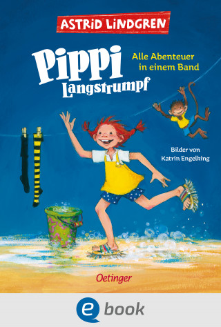 Astrid Lindgren: Pippi Langstrumpf. Alle Abenteuer in einem Band