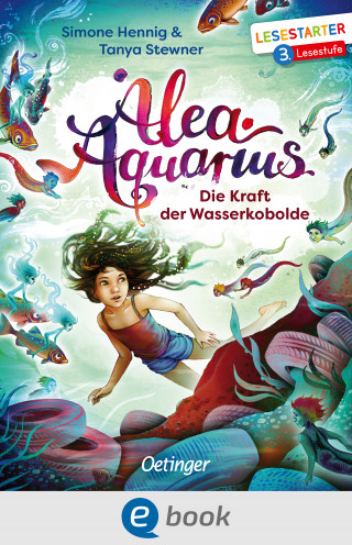 Tanya Stewner, Simone Hennig: Alea Aquarius. Die Kraft der Wasserkobolde